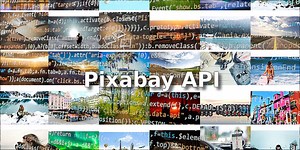120万枚超えの画像をJavaScriptから無料で使える「Pixabay API」で画像検索サイトを作ろう！ -