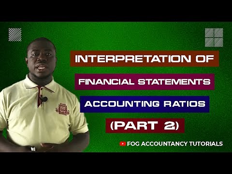 INTERPRETATION OF FINANCIAL STATEMENTS (ACCOUNTING RATIOS) - PART 2