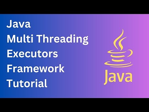 Java Multi Threading Executors Framework Tutorial