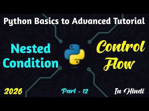 Nested Condition in Python | Python Basics to Advanced Part 12 | In Hindi 2026 #12