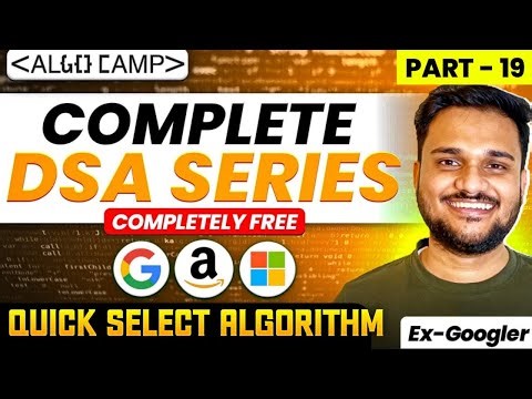 Quick Select Algorithm | Find Kth largest element in average linear time | Sorting Series Part 19