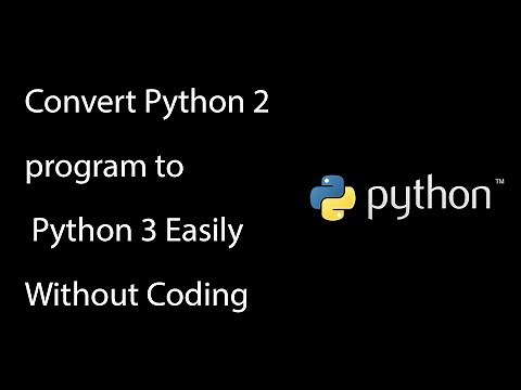 Easiest way to Convert Python 2 program to Python 3 Without Coding