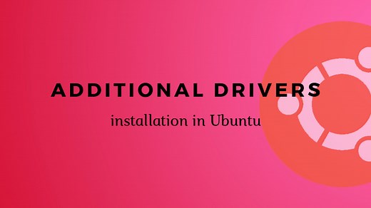 How to Install Additional Drivers in Ubuntu