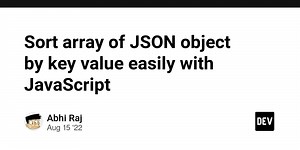 Sort array of JSON object by key value easily with JavaScript