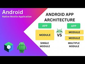 Understanding Android App Architecture: Single vs Multi Module