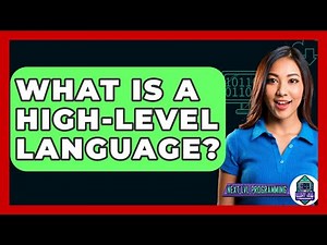 What Is A High-Level Language? - Next LVL Programming