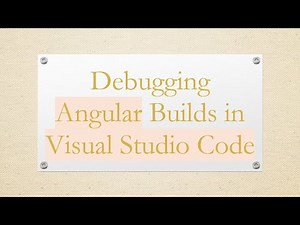 Debugging Angular Builds in Visual Studio Code