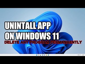 How to Uninstall Apps on Windows 11 and Permanently Remove All Files [Step-by-Step Guide]