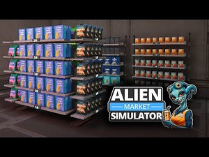 Ein voller Laden ist ein guter Laden - Alien Market gameplay deutsch #07