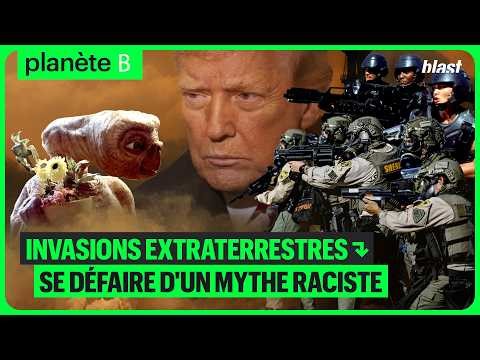 INVASIONS EXTRATERRESTRES : SE DÉFAIRE D'UN MYTHE RACISTE