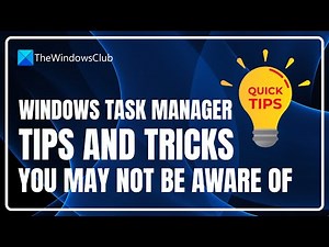 Windows 11 Task Manager Tips and Tricks