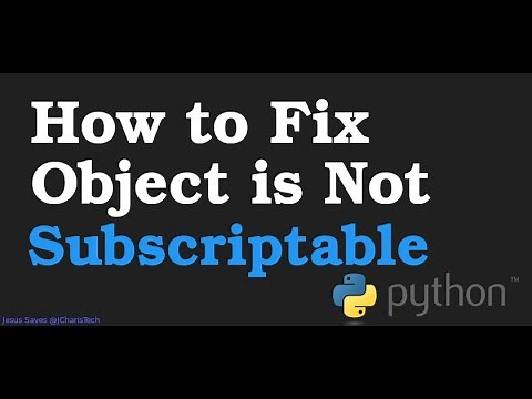 How to Fix Object is Not Subscriptable In Python