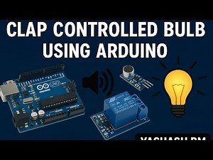 Clap Controlled Bulb Using Arduino | Sound Sensor + Relay Module Project | Yashash BM