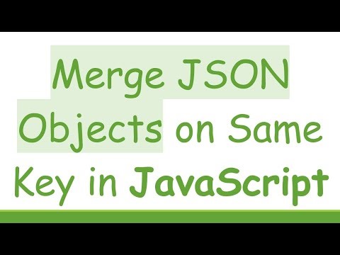 Merge JSON Objects on Same Key in JavaScript