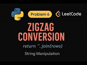 LeetCode 6: Zigzag Conversion | Python Solution | String Manipulation
