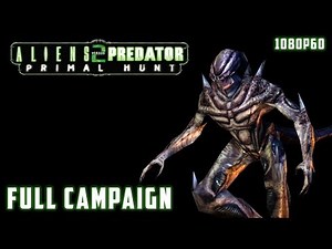 Aliens versus Predator 2: Primal Hunt (2002) - Full Campaign 1080p60 HD Walkthrough - Predalien