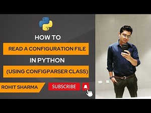 How to read a configuration file in python (using ConfigParser class) || by Rohit Sharma