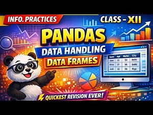 Pandas Data Frames in 5 Minutes | Class 12 Information Practices | Quickest Revision Ever