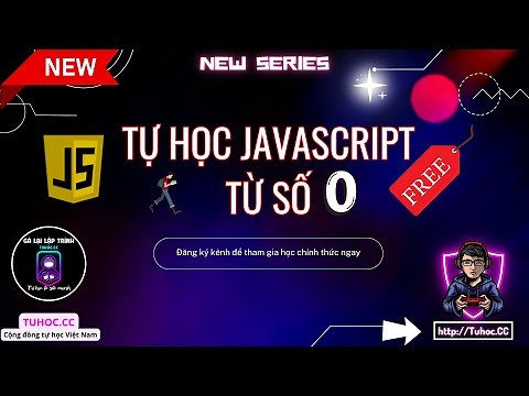 JavaScript siêu tốc - Khóa học lập trình JavaScript từ cơ bản đến nâng cao - JS Full Course for free