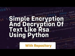 Simple encryption and decryption of text like rsa using python