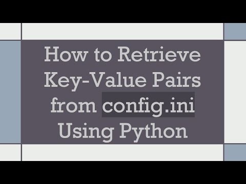 How to Retrieve Key-Value Pairs from config.ini Using Python