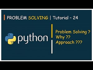 #24 Problem Solving Tutorial - 24 | Why Problem Solving ?? | Python
