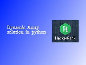 Dynamic Array Solution | Hacker Rank Dynamic Array Problem Solution in Python Language Full Explain