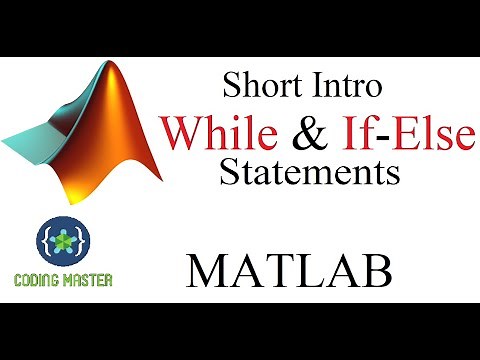 MATLAB | While and If Else statements in MATLAB