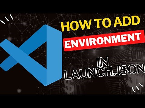 How to Add Environment Variables to launch.json in VSCODE