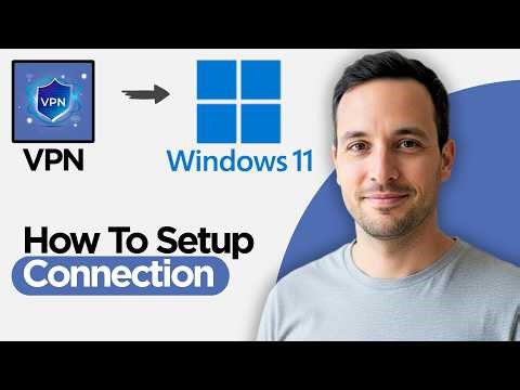 How to Setup VPN Connection in Windows 11 (2026 Step by Step Guide)