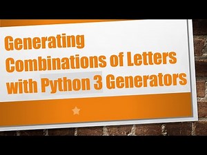 Generating Combinations of Letters with Python 3 Generators