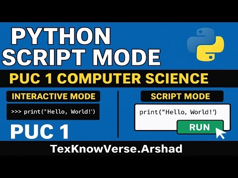 Python Script Mode Explained | PUC 1 Computer Science | TexKnowVerse.Arshad