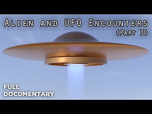 Alien and UFO Encounters from Another Dimension (Part 3)