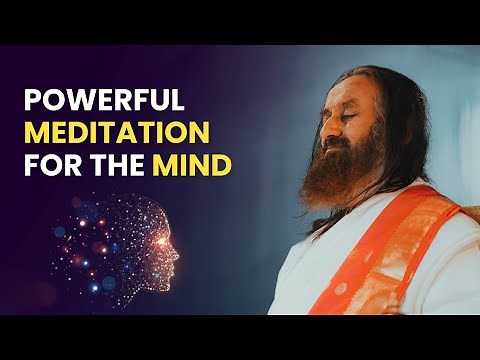 Powerful Meditation For The Mind | Guided Meditation By Gurudev Sri Sri Ravi Shankar