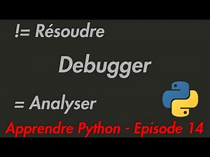 Apprendre Python Facilement - Episode_14 : Comment débugger son programme?
