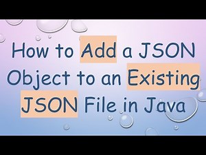 How to Add a JSON Object to an Existing JSON File in Java