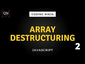 JavaScript Array Destructuring Explained | Coding Ninja