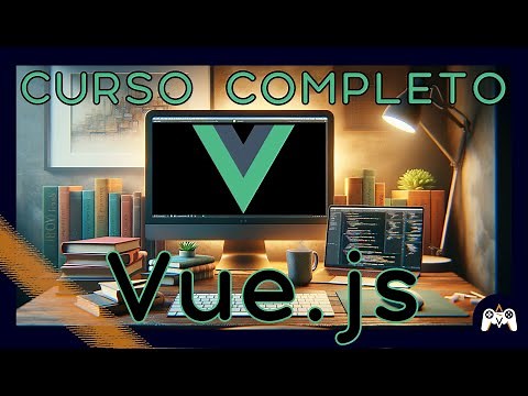 Vue - Curso COMPLETO desde 0 🚀 Paso a paso y con ejemplos ✅