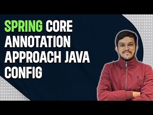 Spring Core Part 5: Annotation approach with Java Config(No XML) | Spring Boot Tutorial