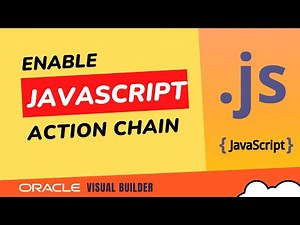 How to enable JavaScript Action Chain in Oracle Visual Builder VBCS app if not enabled by default