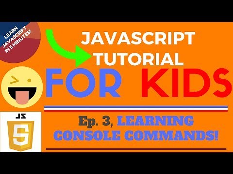 LEARNING CONSOLE COMMANDS! - JavaScript Tutorial for KIDS! - Ep. 3