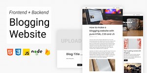 FullStack - How to create a working blogging website with pure HTML, CSS and JS in 2021.