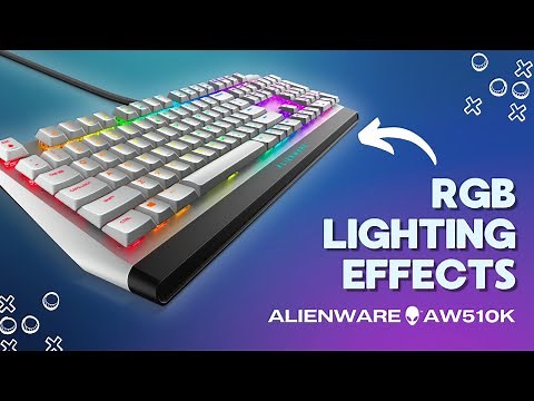 How to Customize RGB Lighting Effects and Colors on Alienware AW510K | You Should Know