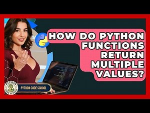 How Do Python Functions Return Multiple Values? - Python Code School