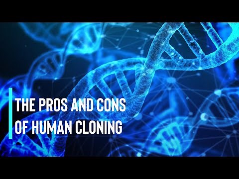 The Pros and Cons of Human Cloning: An Ethical Debate