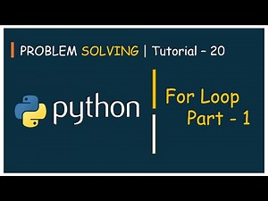 #20 Problem Solving Tutorial - 20 | For Loop - Part 1 | Python
