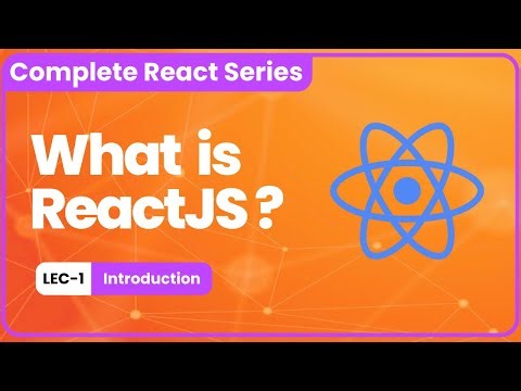 Lec-01 | What is ReactJS | Prerequisites for ReactJS