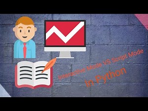 Python Interactive Mode VS Script Mode | For Beginners | Easy Learning