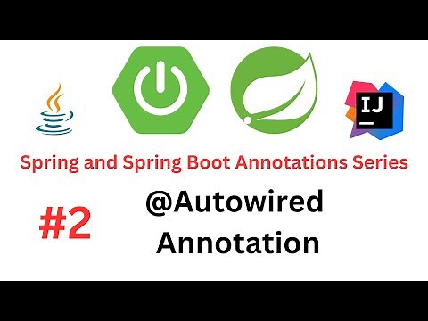 Spring & Spring Boot Annotations Series - #2 - @Autowired Annotation
