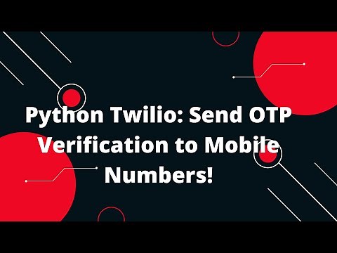 Python Flask Tutorial #32 🚀🔐 How to send OTP Verification to mobile number in Python Twilio 📱🔒